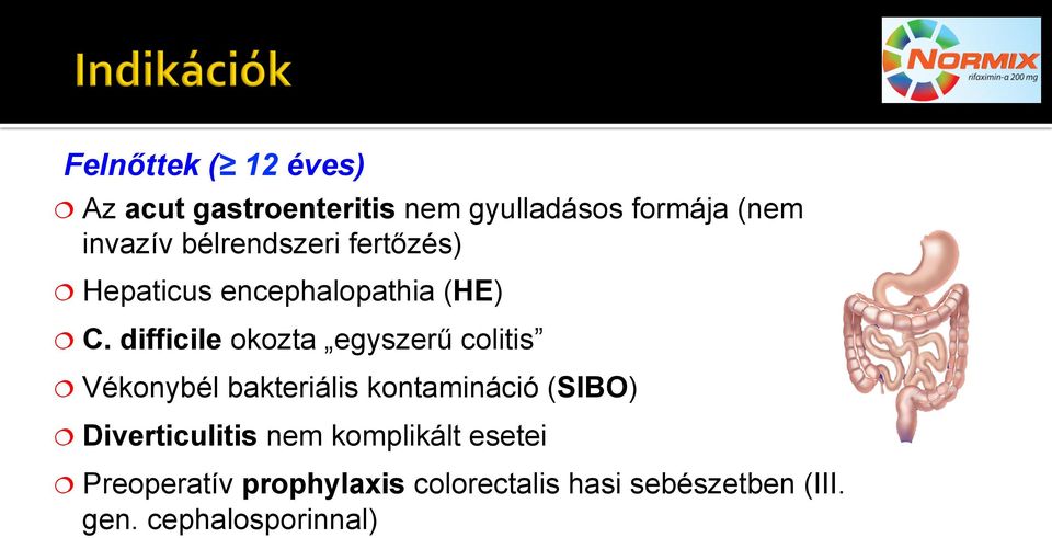 difficile okozta egyszerű colitis Vékonybél bakteriális kontamináció (SIBO)