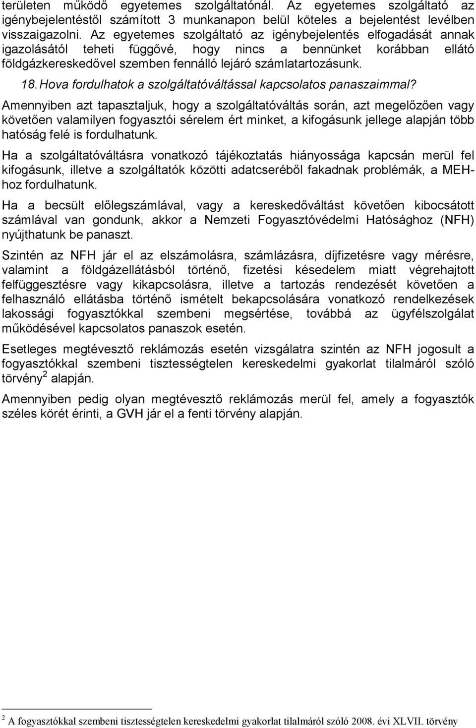 Hova fordulhatok a szolgáltatóváltással kapcsolatos panaszaimmal?