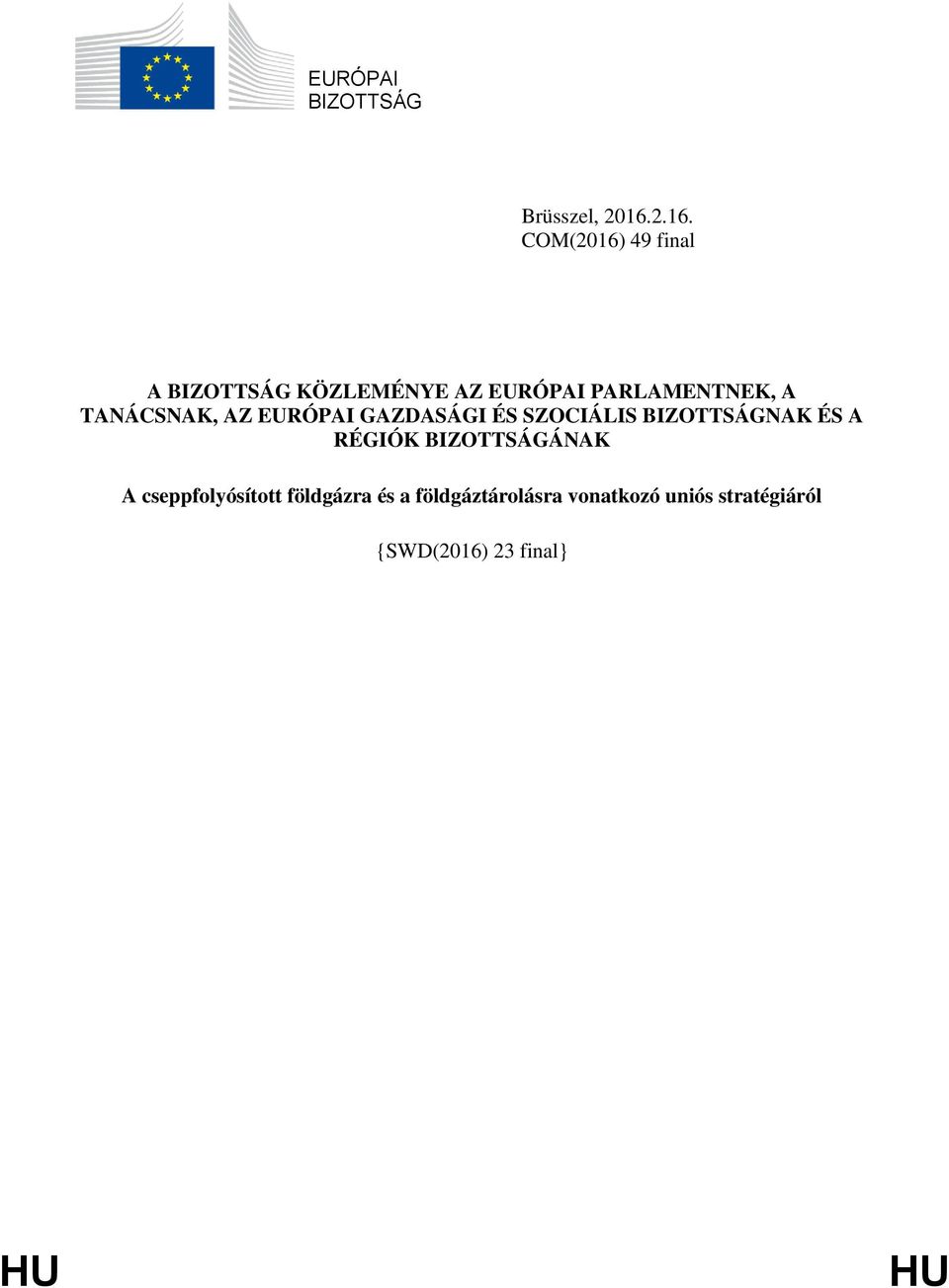 TANÁCSNAK, AZ EURÓPAI GAZDASÁGI ÉS SZOCIÁLIS BIZOTTSÁGNAK ÉS A RÉGIÓK