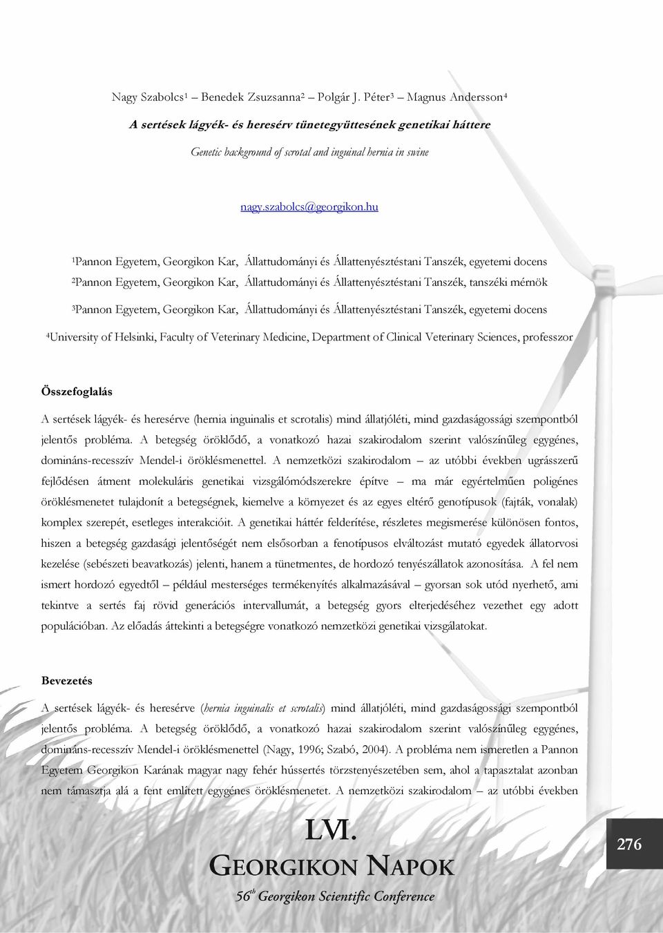 hu 1Pannon Egyetem, Georgikon Kar, Állattudományi és Állattenyésztéstani Tanszék, egyetemi docens 2Pannon Egyetem, Georgikon Kar, Állattudományi és Állattenyésztéstani Tanszék, tanszéki mérnök