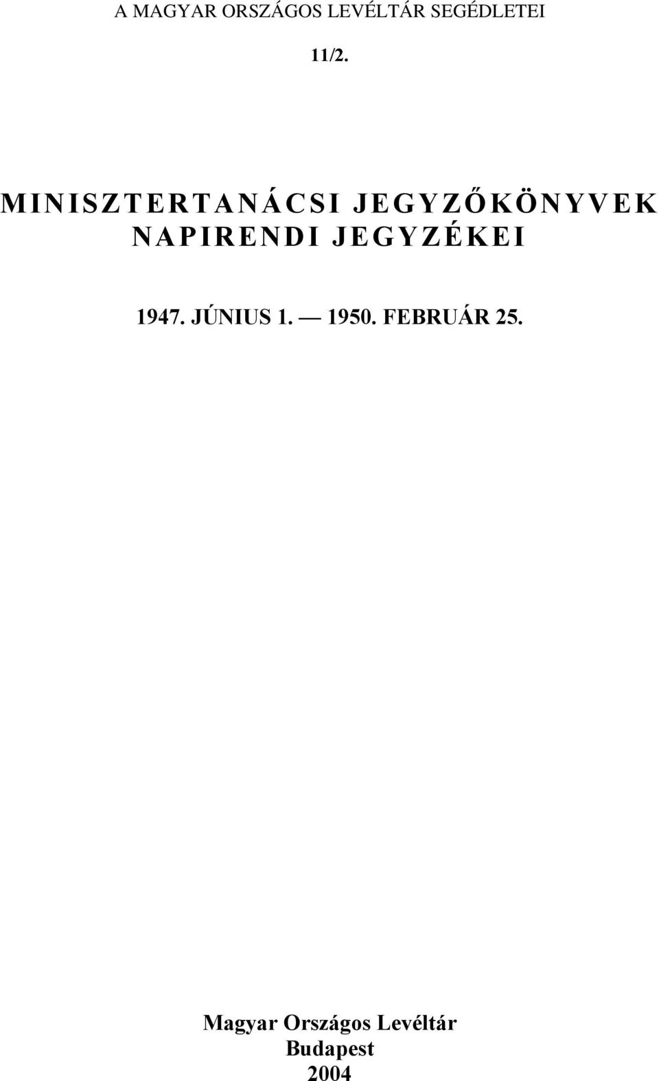 NAPIRENDI JEGYZÉKEI 1947. JÚNIUS 1. 1950.