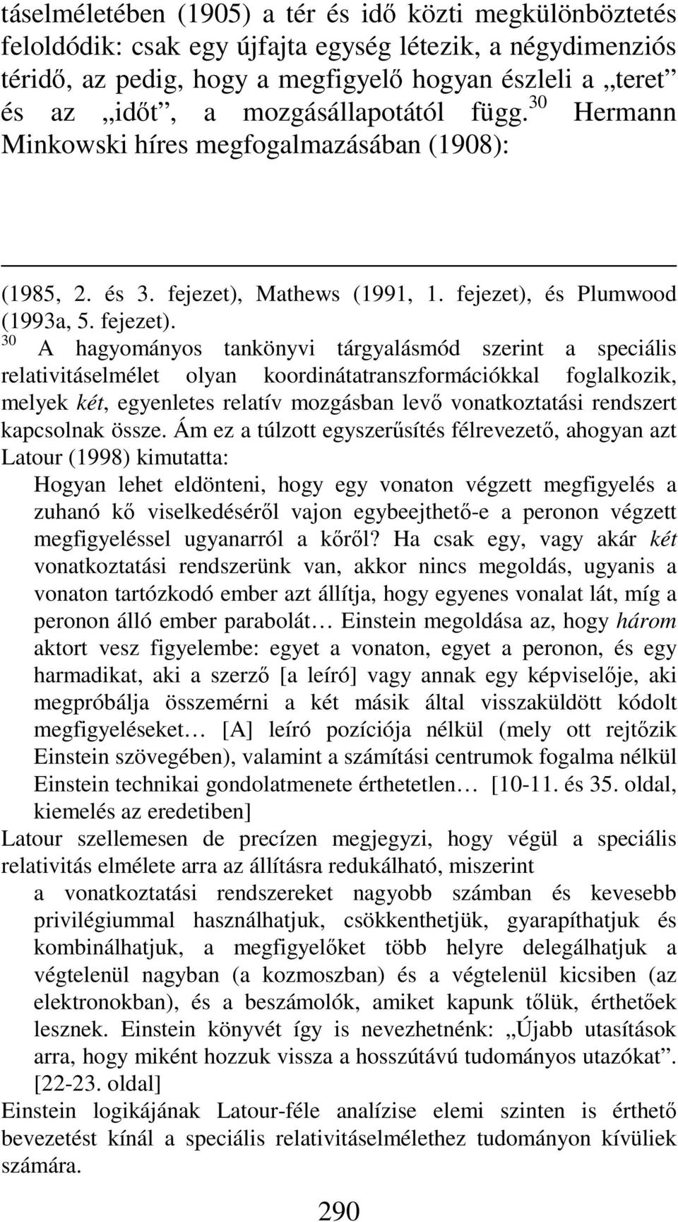 Mathews (1991, 1. fejezet),