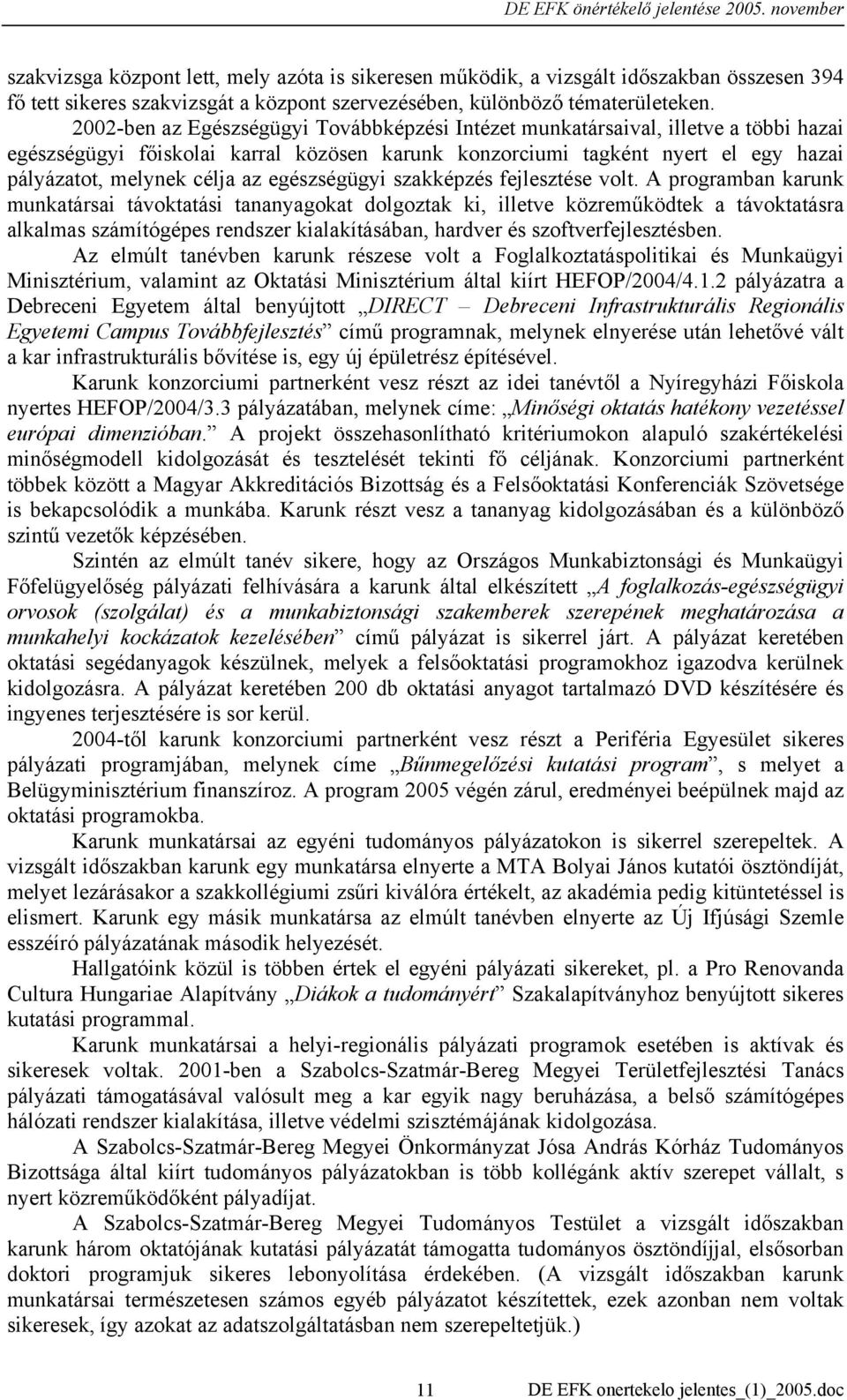egészségügyi szakképzés fejlesztése volt.