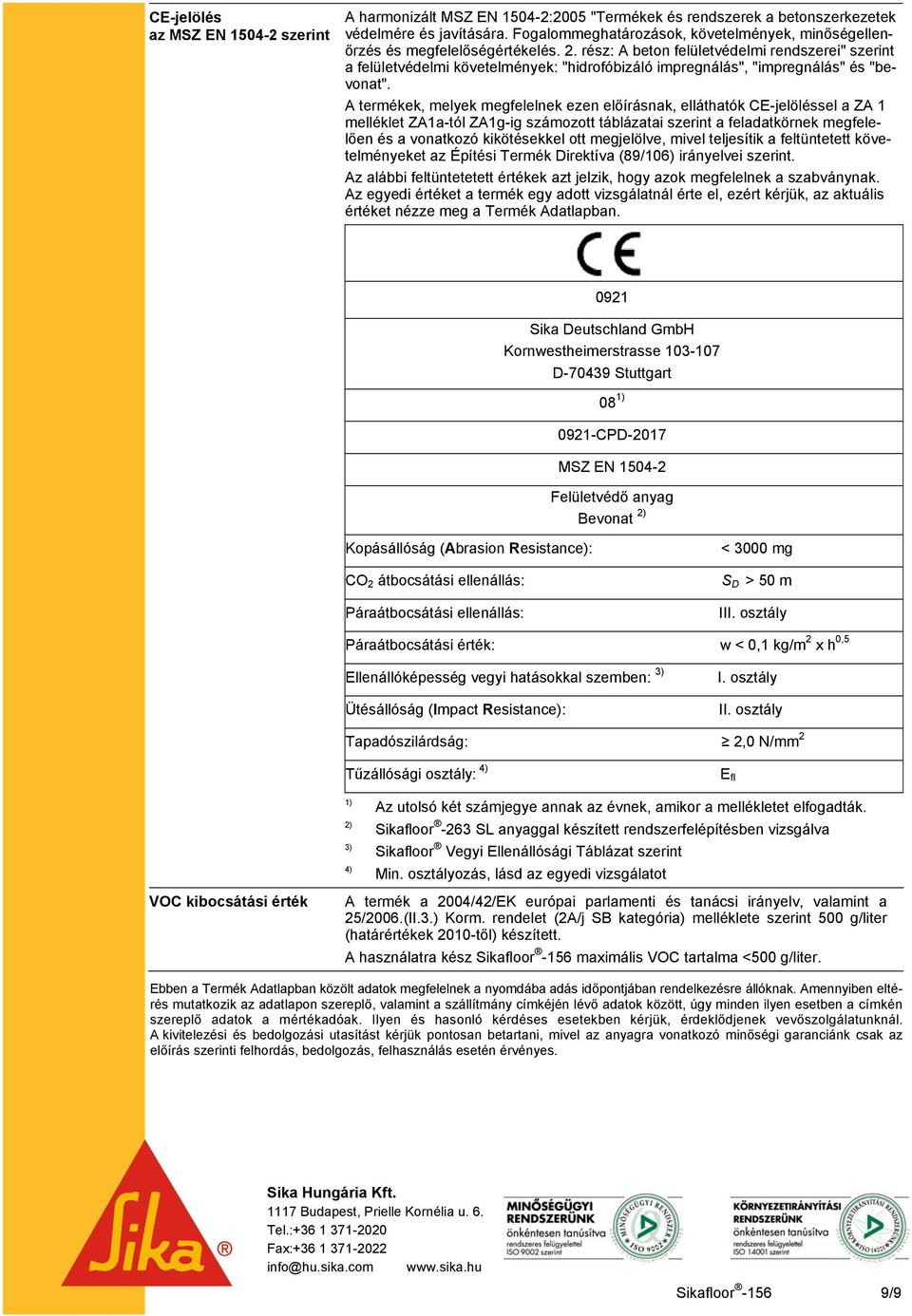 rész: A beton felületvédelmi rendszerei" szerint a felületvédelmi követelmények: "hidrofóbizáló impregnálás", "impregnálás" és "bevonat".