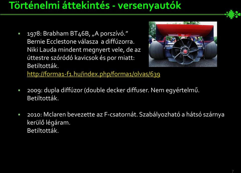 Niki Lauda mindent megnyert vele, de az úttestre szóródó kavicsok és por miatt: Betiltották.