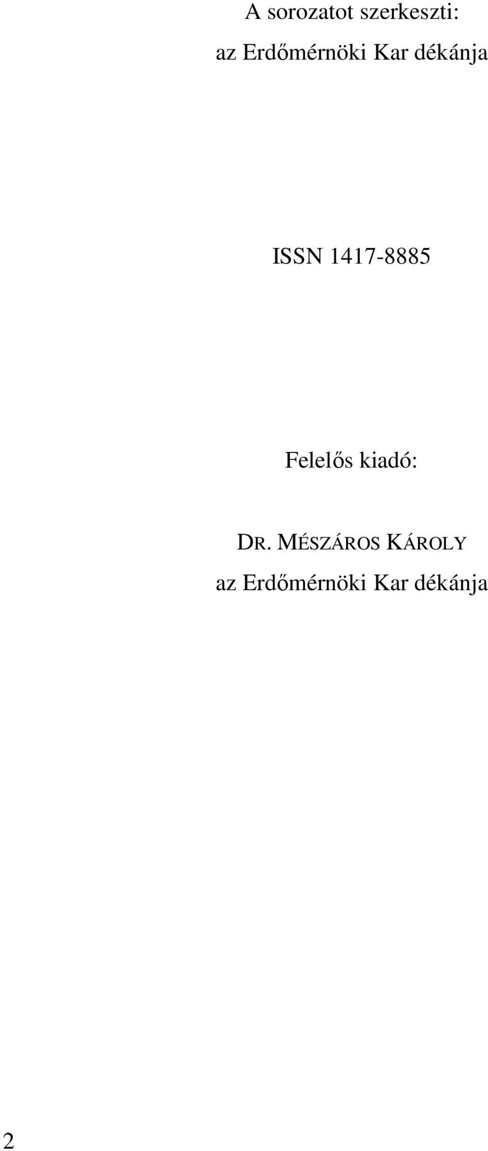 1417-8885 Felelıs kiadó: DR.