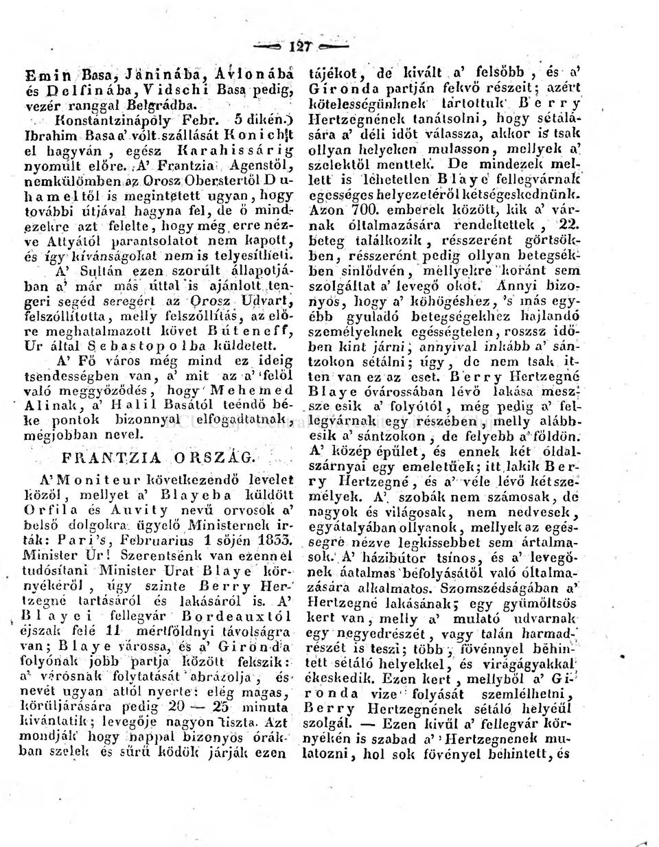 ; Orosz Oberstertöl D a- h a m e l tői is megintetett ugyan, hogy további útjával hagyna fel, de ő mindr.