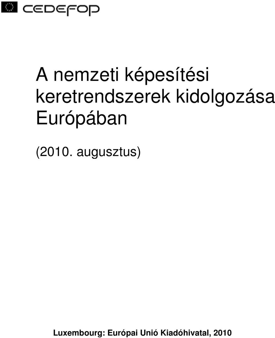 kidolgozása Európában