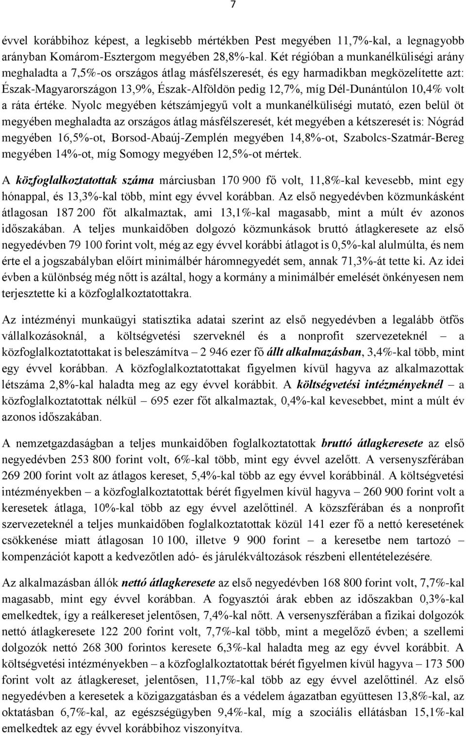 Dél-Dunántúlon 10,4% volt a ráta értéke.