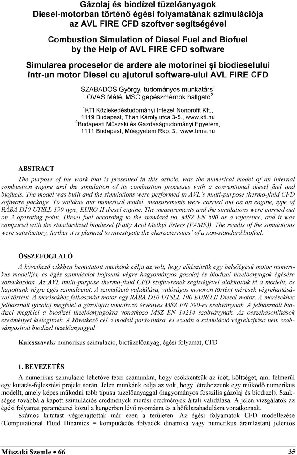gépészmérnök hallgató 2 1 KTI Közlekedéstudományi Intézet Nonprofit Kft., 1119 Budapest, Than Károly utca 3-5., www.kti.