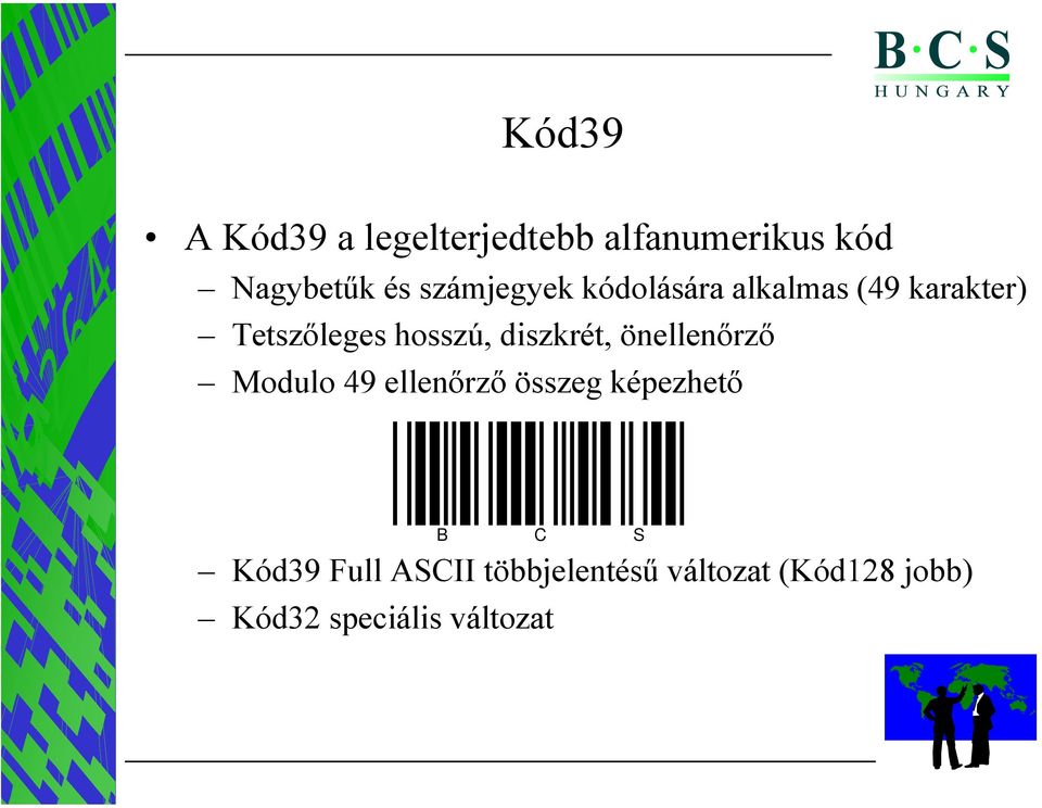 diszkrét, önellenőrző Modulo 49 ellenőrző összeg képezhető B C S