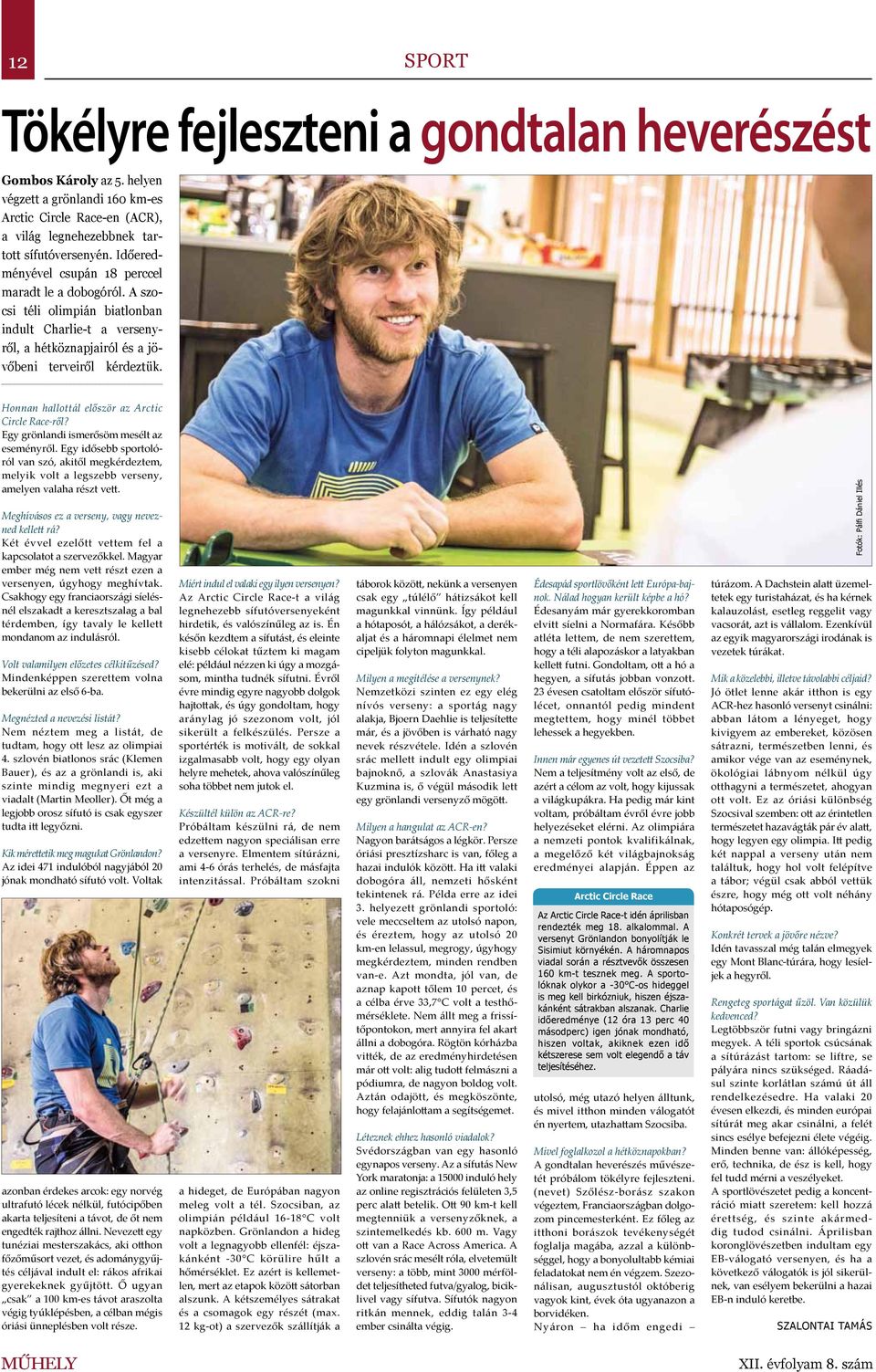 Honnan hallottál először az Arctic Circle Race-ről? Egy grönlandi ismerősöm mesélt az eseményről.