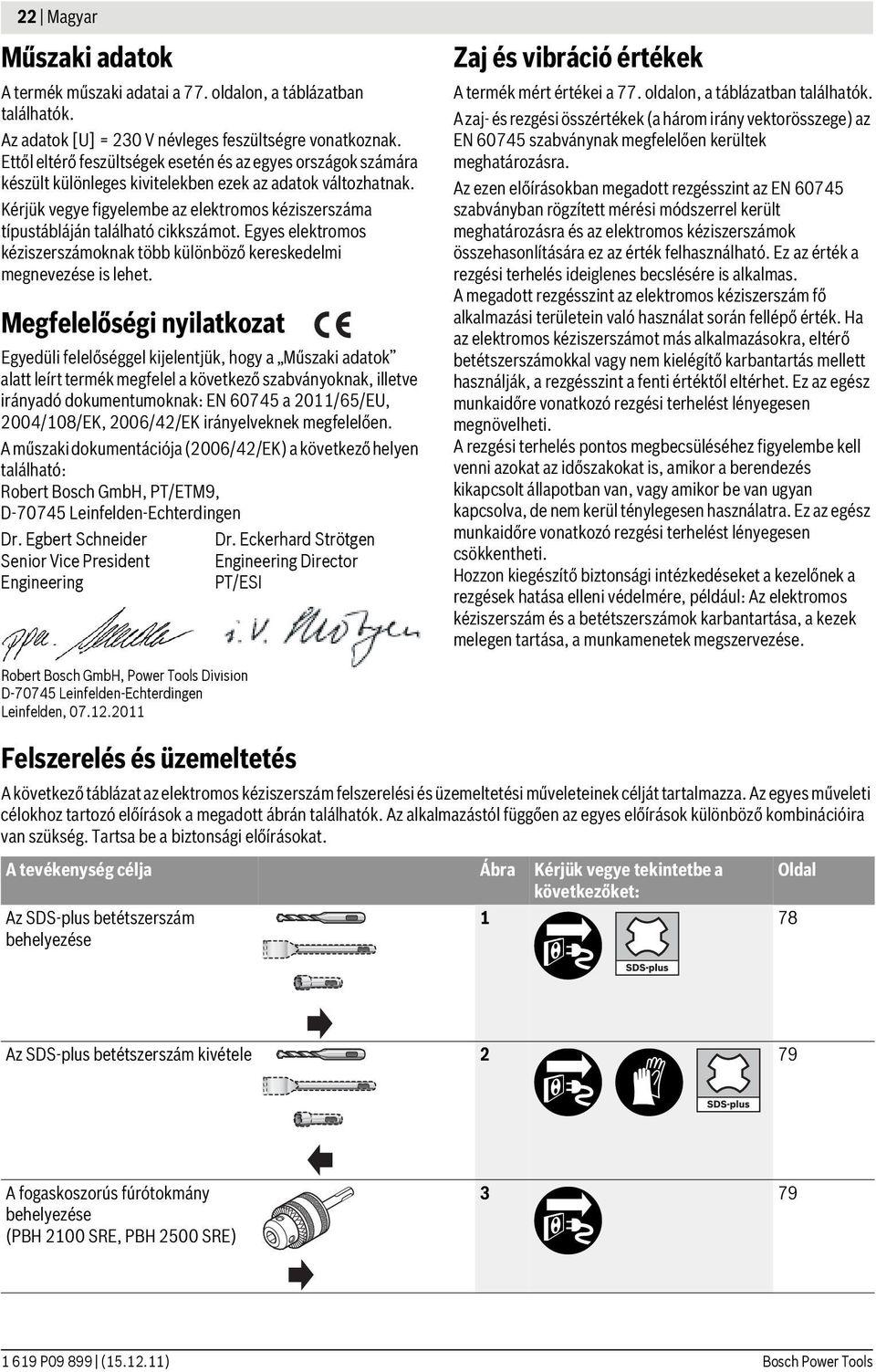Kérjük vegye figyelembe az elektromos kéziszerszáma típustábláján található cikkszámot. Egyes elektromos kéziszerszámoknak több különböző kereskedelmi megnevezése is lehet.