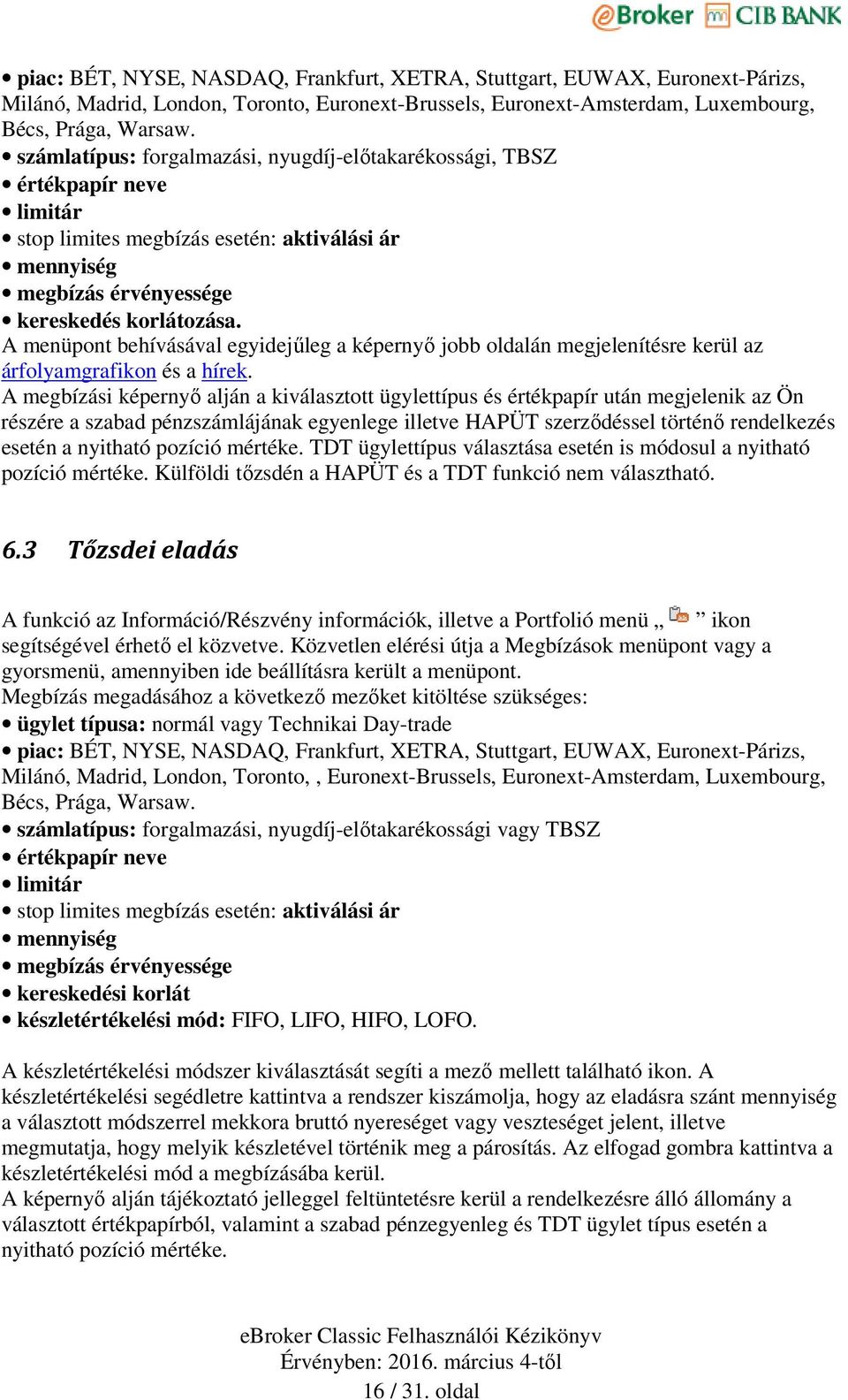A menüpont behívásával egyidejűleg a képernyő jobb oldalán megjelenítésre kerül az árfolyamgrafikon és a hírek.