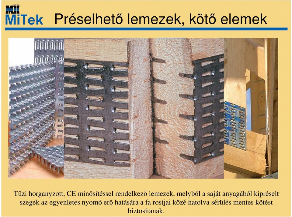 anyagából kipréselt szegek az egyenletes nyomó erő