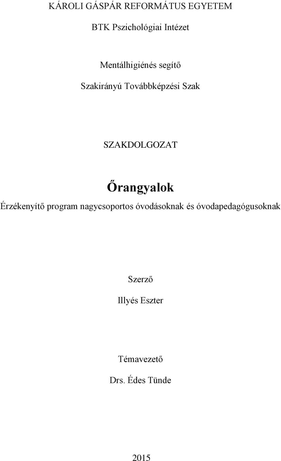 SZAKDOLGOZAT Őrangyalok Érzékenyítő program nagycsoportos