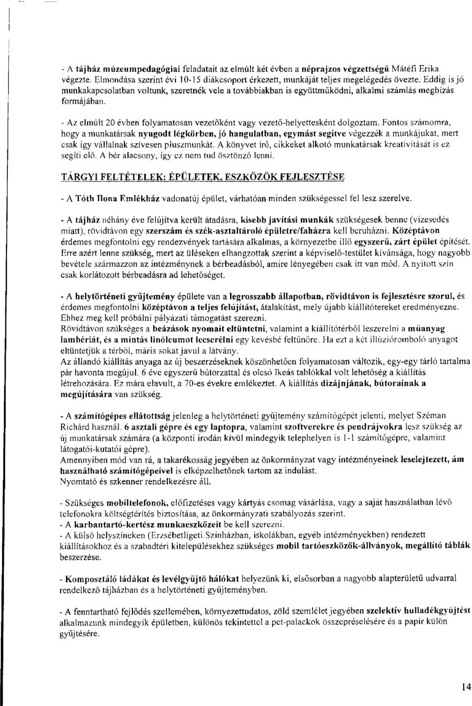Tárgy: Döntés a Kertvárosi Helytörténeti és Emlékezet Központ magasabb  vezetői megbízásáról. Tisztelt Képviselő-testület! - PDF Ingyenes letöltés