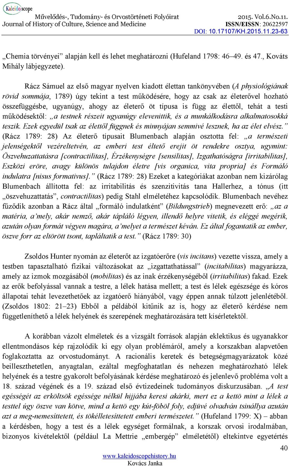 az életerő öt típusa is függ az élettől, tehát a testi működésektől: a testnek részeit ugyanúgy elevenittik, és a munkálkodásra alkalmatosokká teszik.