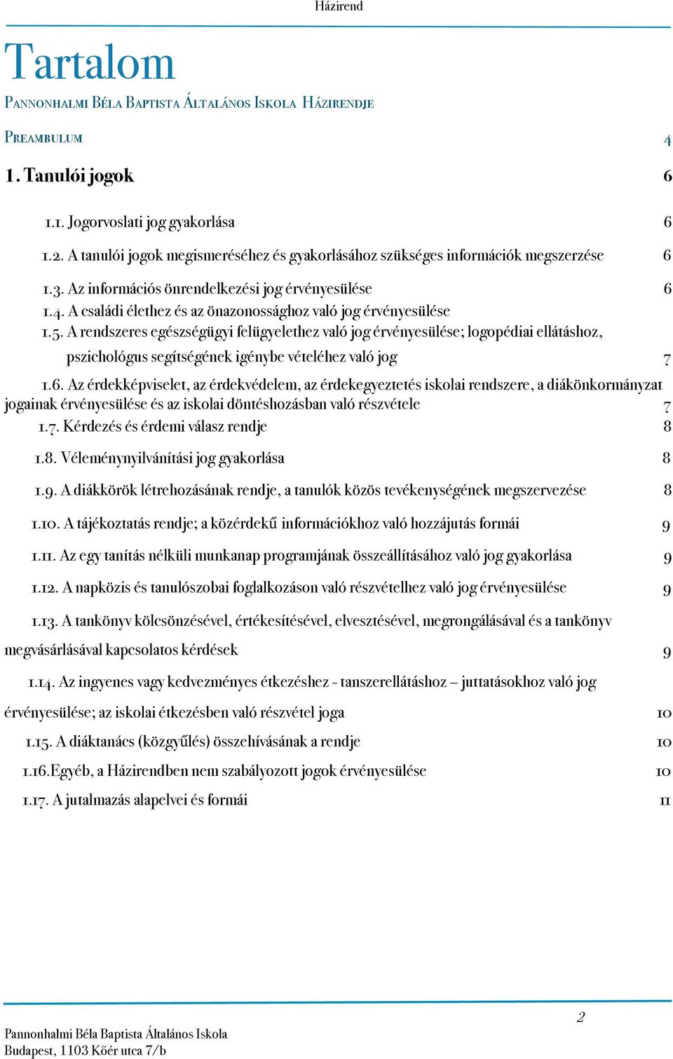 A családi élethez és az önazonossághoz való jog érvényesülése 1.5.