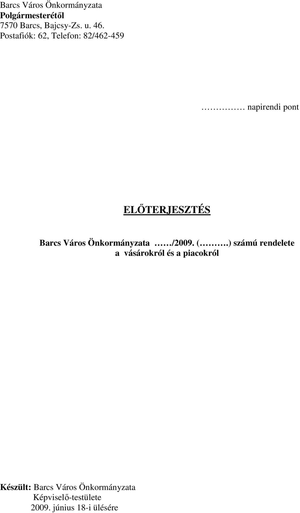 Város Önkormányzata /2009. (.