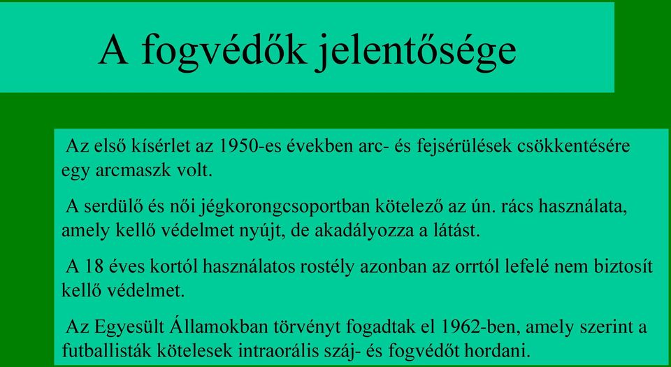 rács használata, amely kellő védelmet nyújt, de akadályozza a látást.