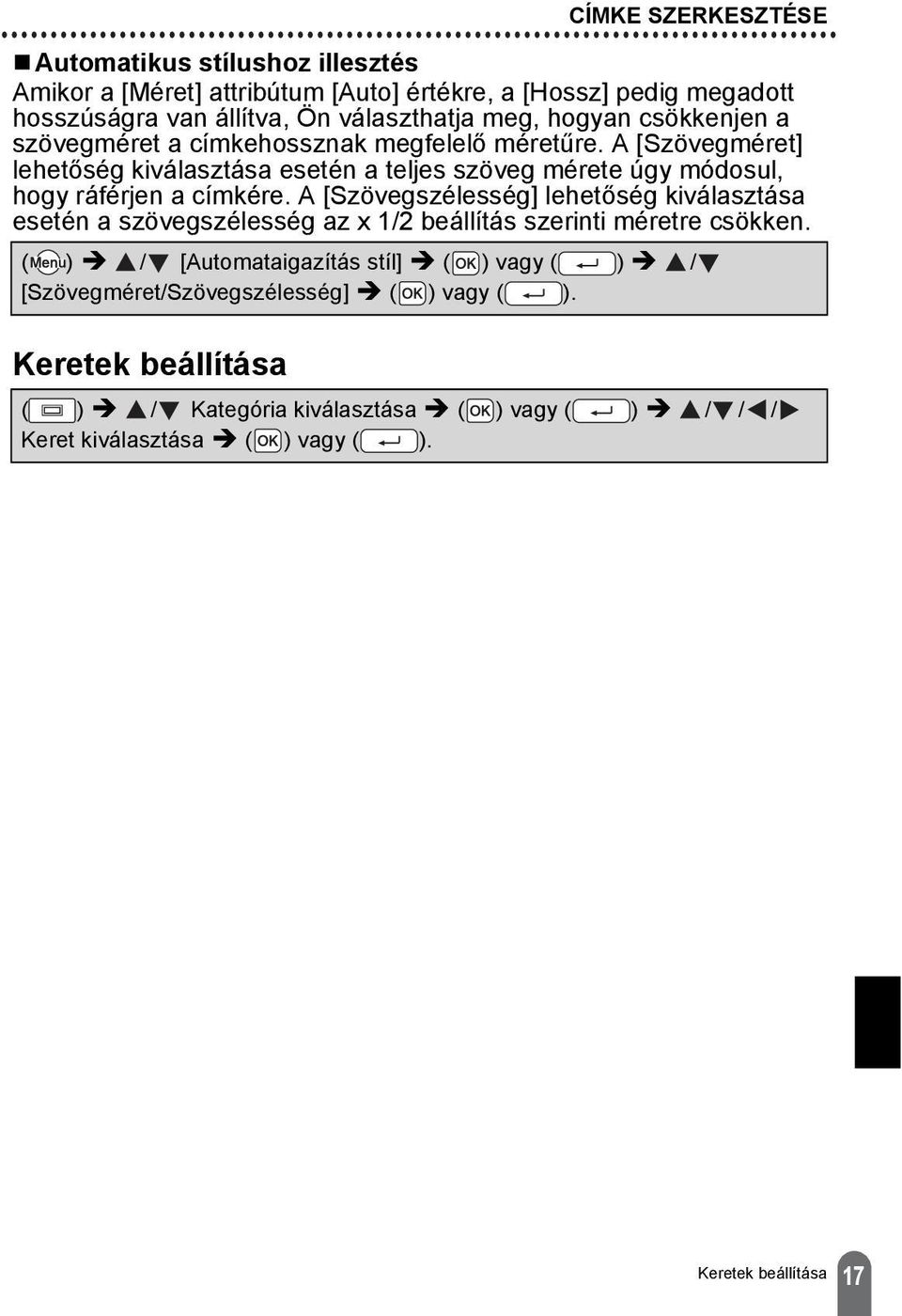 A [Szövegméret] lehetőség kiválasztása esetén a teljes szöveg mérete úgy módosul, hogy ráférjen a címkére.