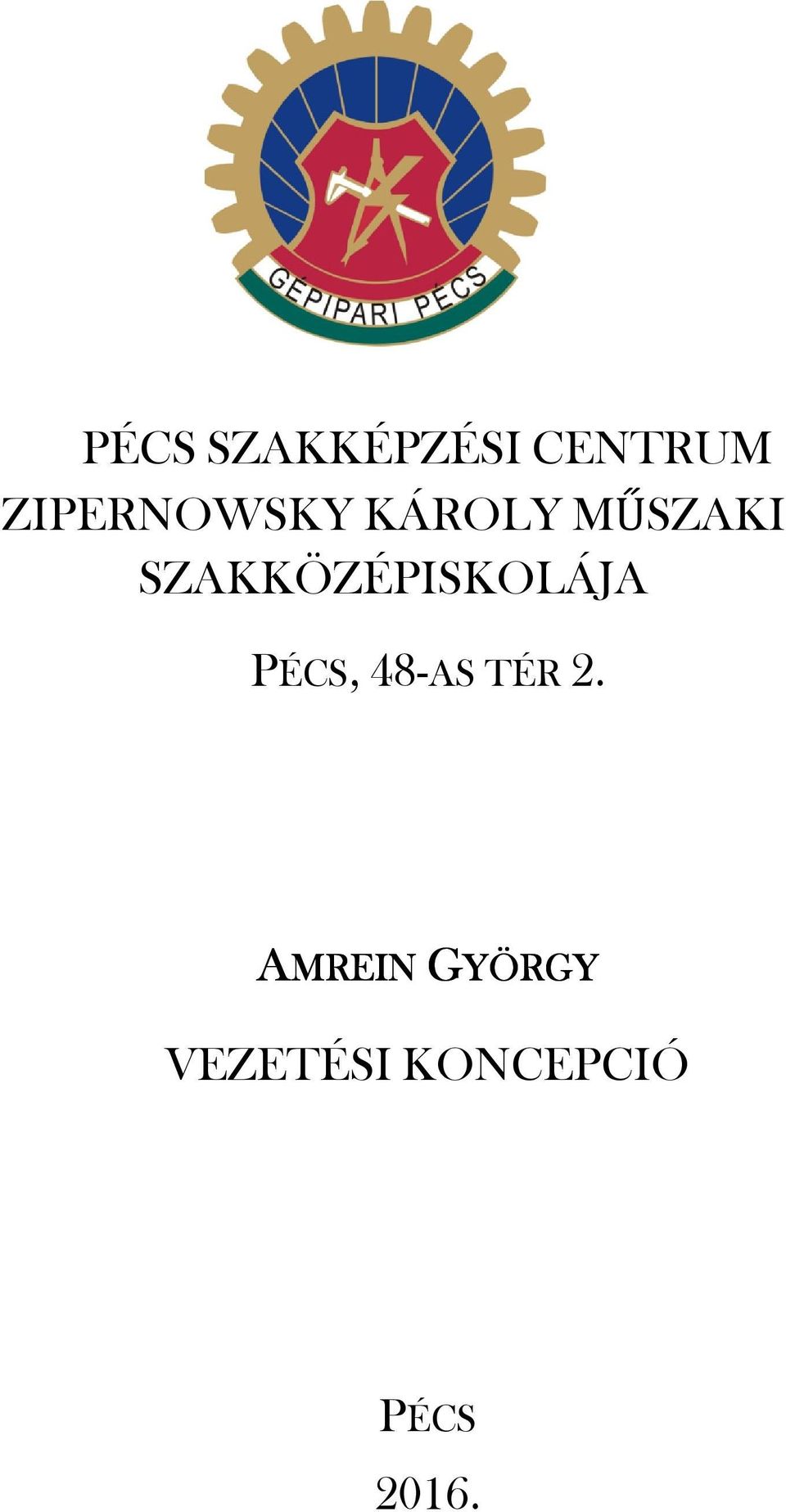 SZAKKÖZÉPISKOLÁJA PÉCS, 48-AS