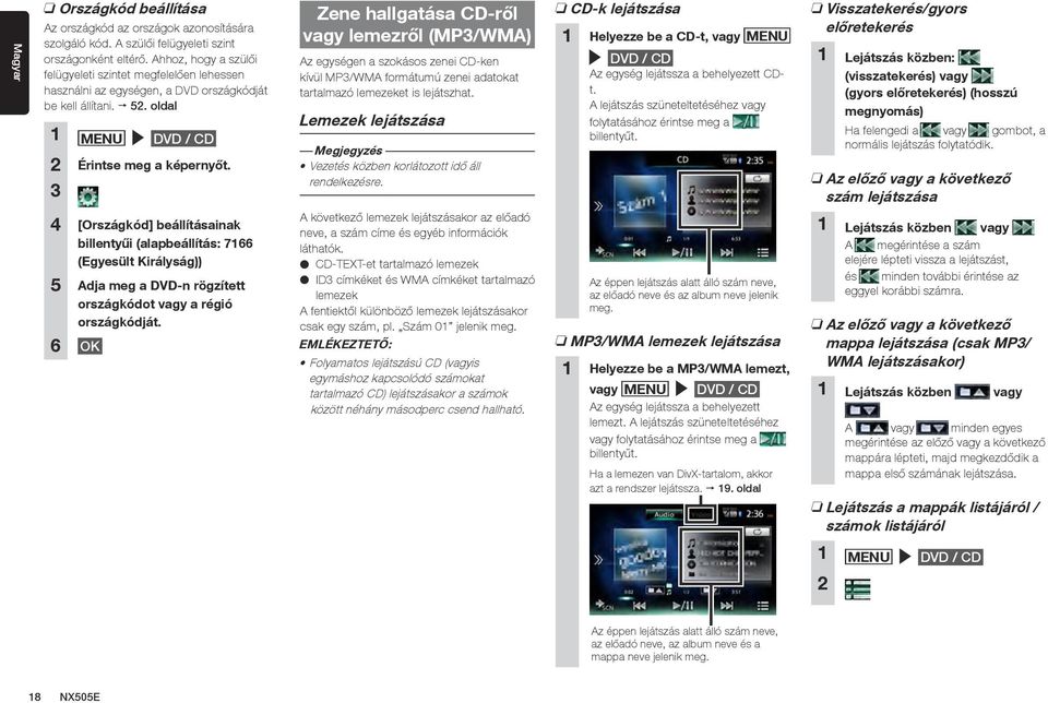 3 4 [Országkód] beállításainak billentyűi (alapbeállítás: 7166 (Egyesült Királyság)) 5 Adja meg a DVD-n rögzített országkódot vagy a régió országkódját.