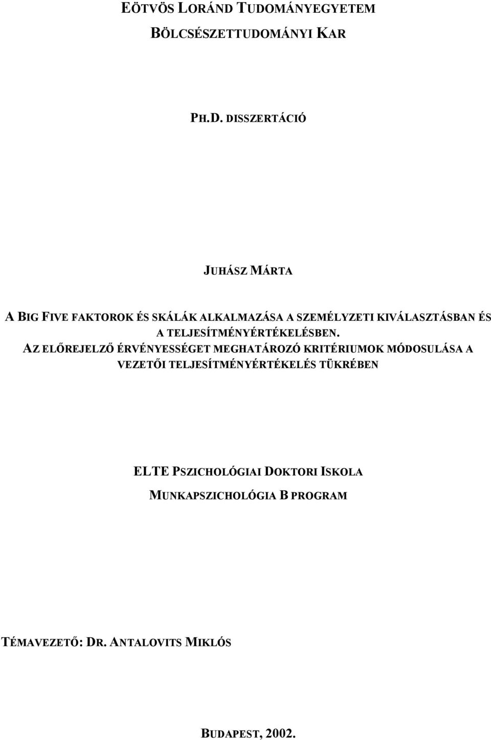 SKÁLÁK ALKALMAZÁSA A SZEMÉLYZETI KIVÁLASZTÁSBAN ÉS A TELJESÍTMÉNYÉRTÉKELÉSBEN.