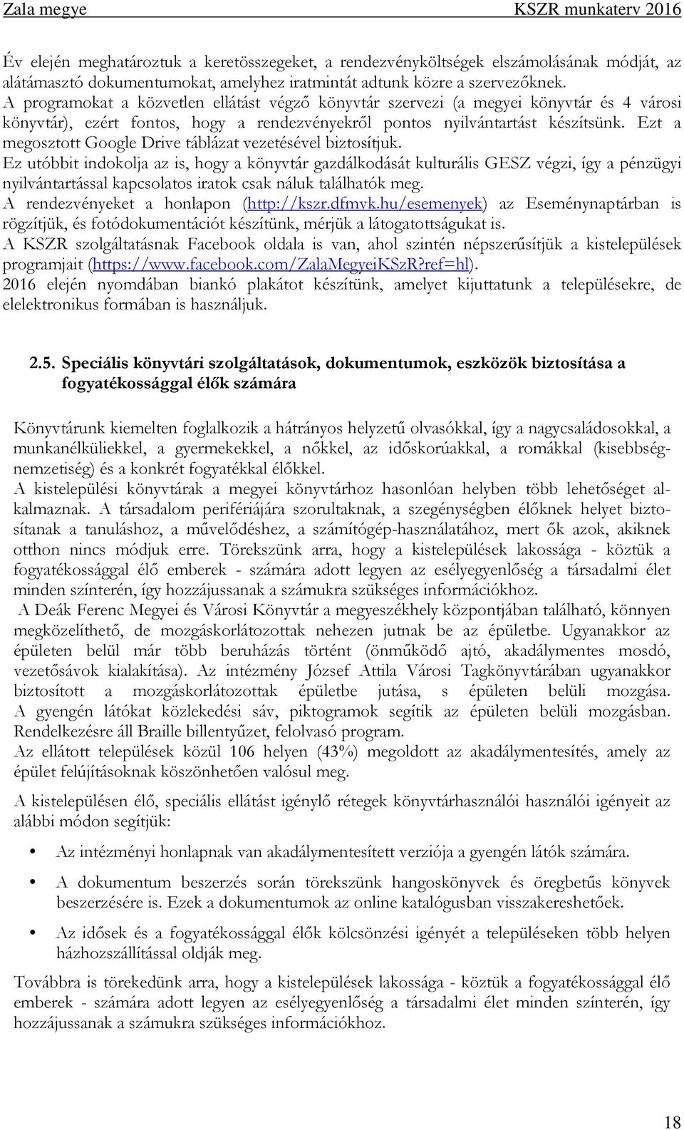 Ezt a megosztott Google Drive táblázat vezetésével biztosítjuk.