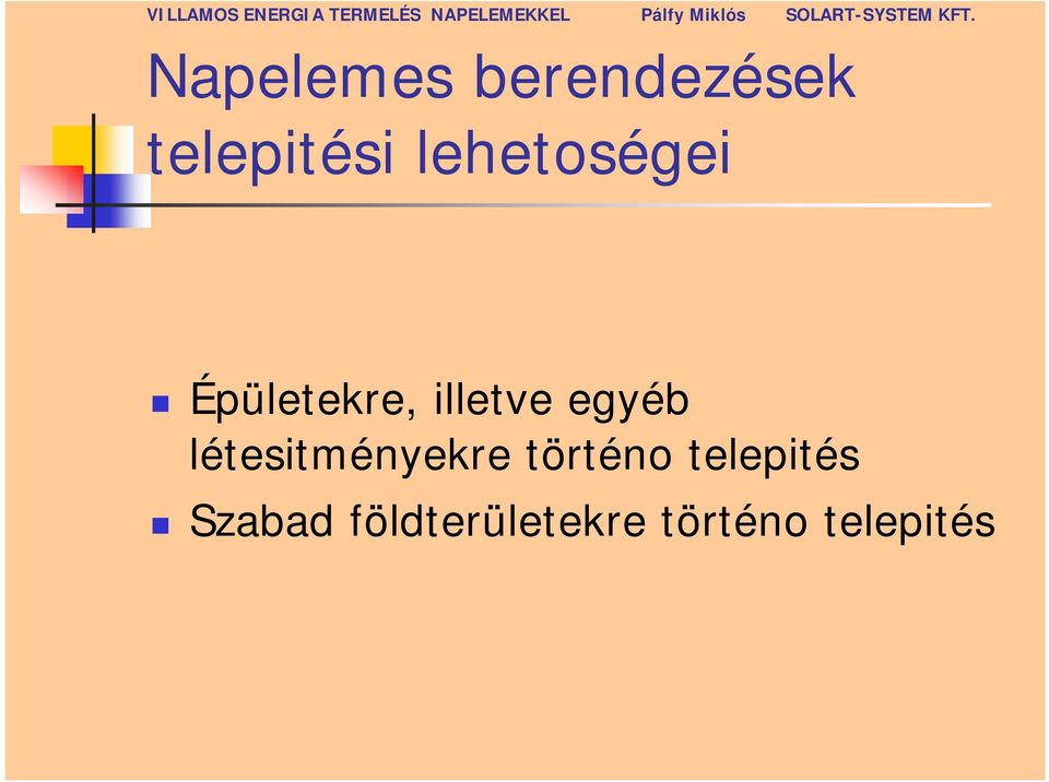 egyéb létesitményekre történo