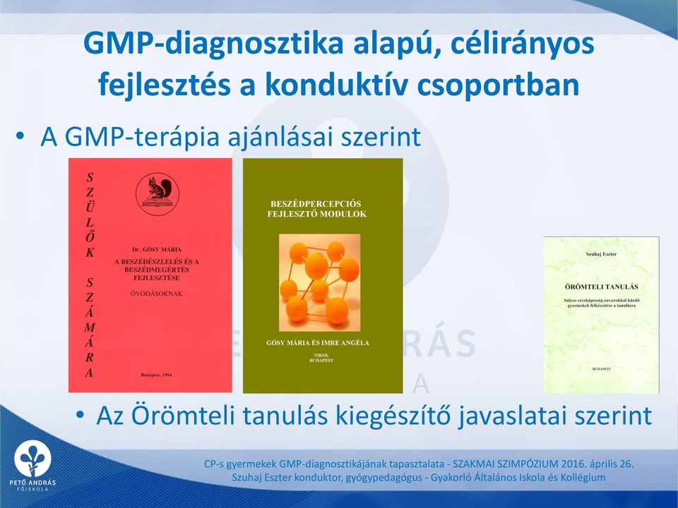 GMP-terápia ajánlásai szerint Az