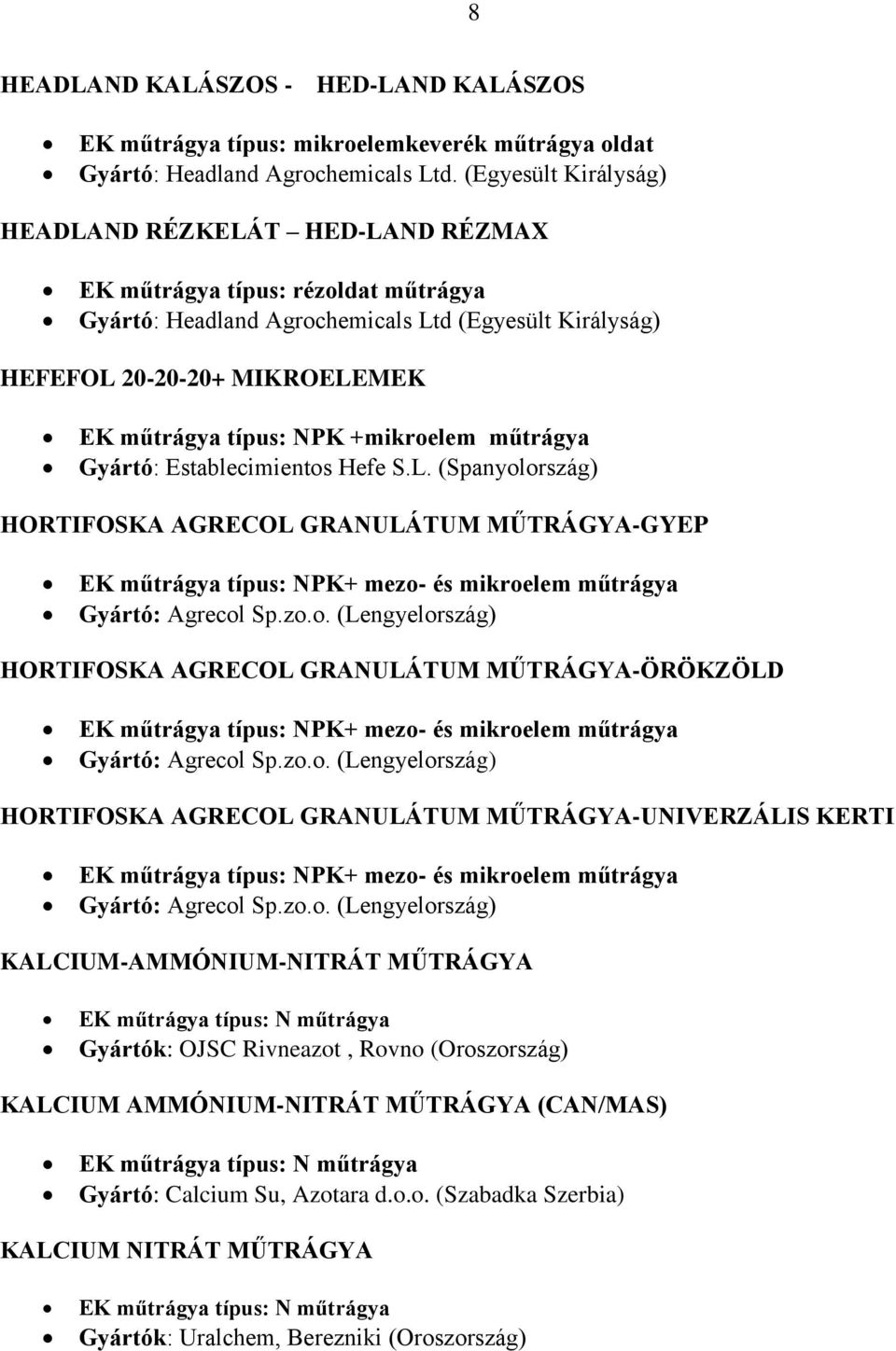 NPK +mikroelem műtrágya Gyártó: Establecimientos Hefe S.L.