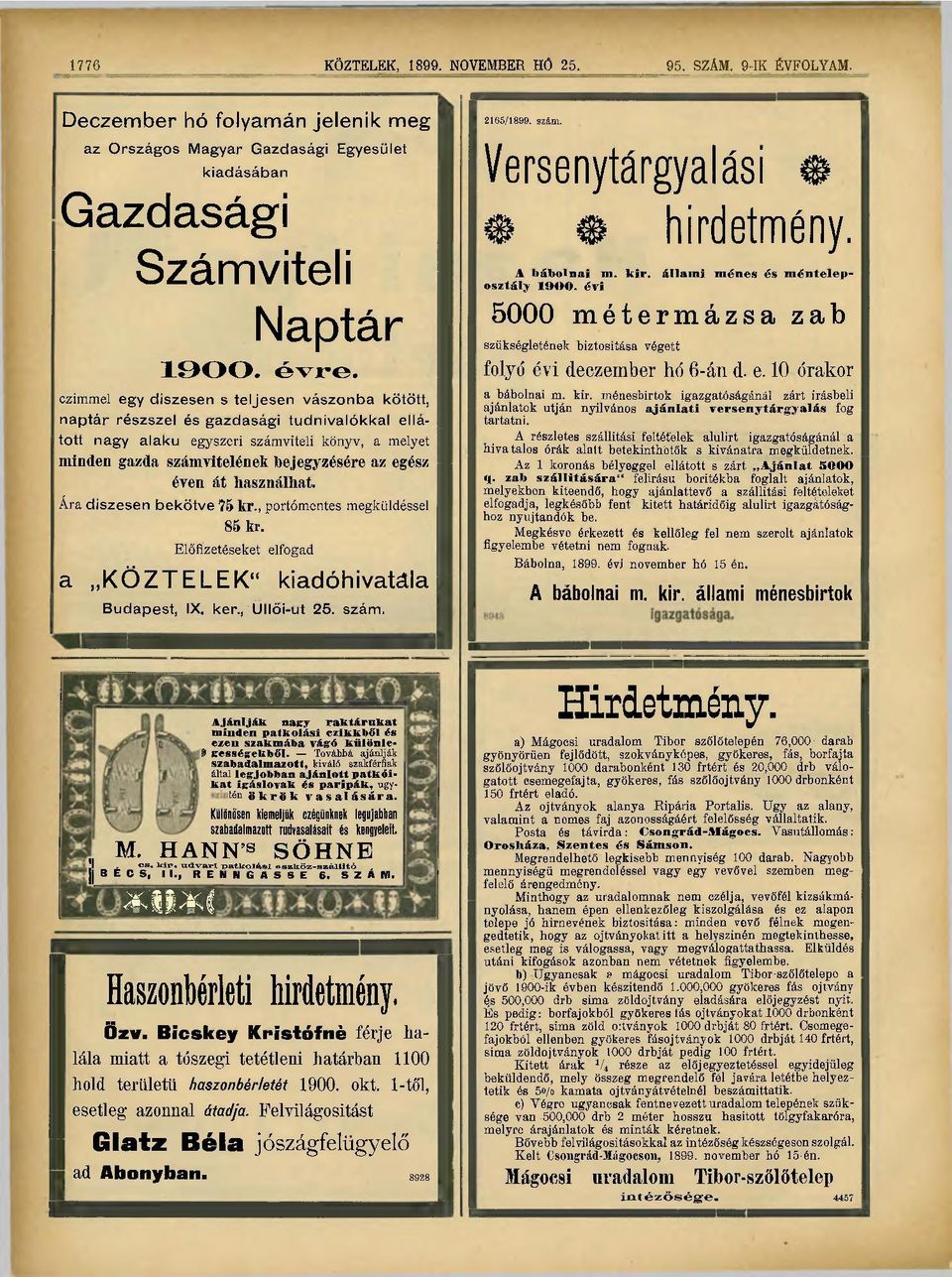 éven át használhat. Ára díszesen bekötve 75 kr., portómentes megküldéssel 85 kr. Előfizetéseket elfogad a KÖZTELEK" kiadóhivatala Budapest, IX. ker., Ullői-ut 25. szám.