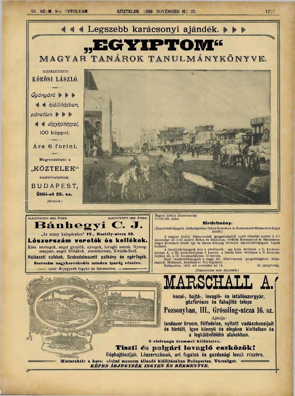 ALAPÍTTATOTT 1802, ÉVBEN. ALAPÍTTATOTT 1802. ÍVBEN. Bánhegyi C. J.,Az arany kalapácshoz" IV., Rostély-utcza 13. Lószerszám vereték és kellékek. Kész istrángok, angol gyeplők, nyergek, lovagló szerek.