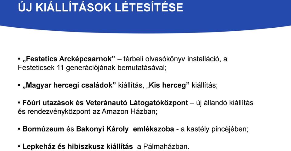 utazások és Veteránautó Látogatóközpont új állandó kiállítás és rendezvényközpont az Amazon Házban;