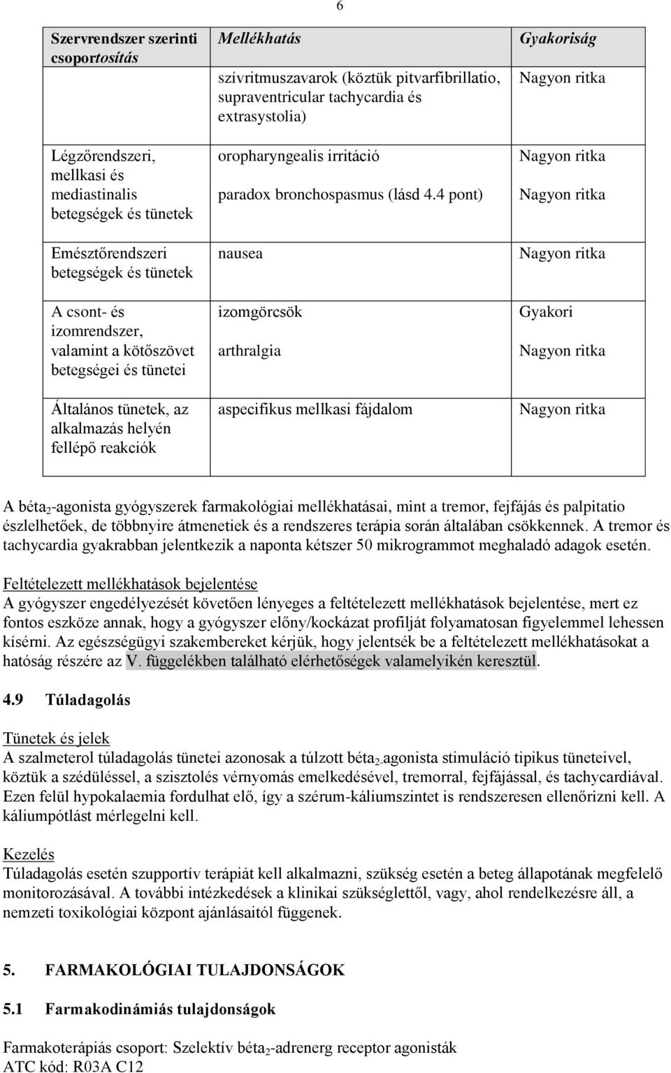 paradox bronchospasmus (lásd 4.