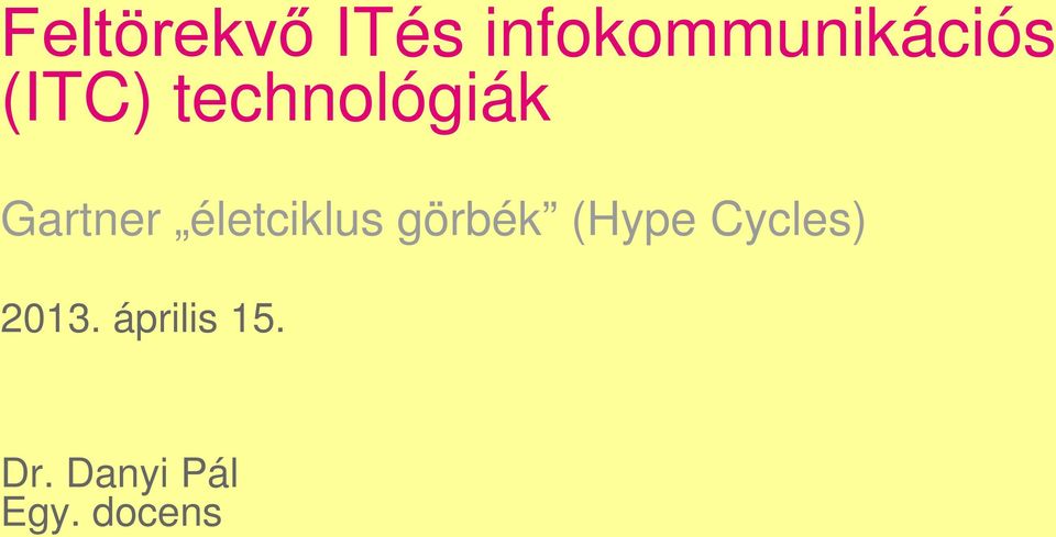 életciklus görbék (Hype Cycles)