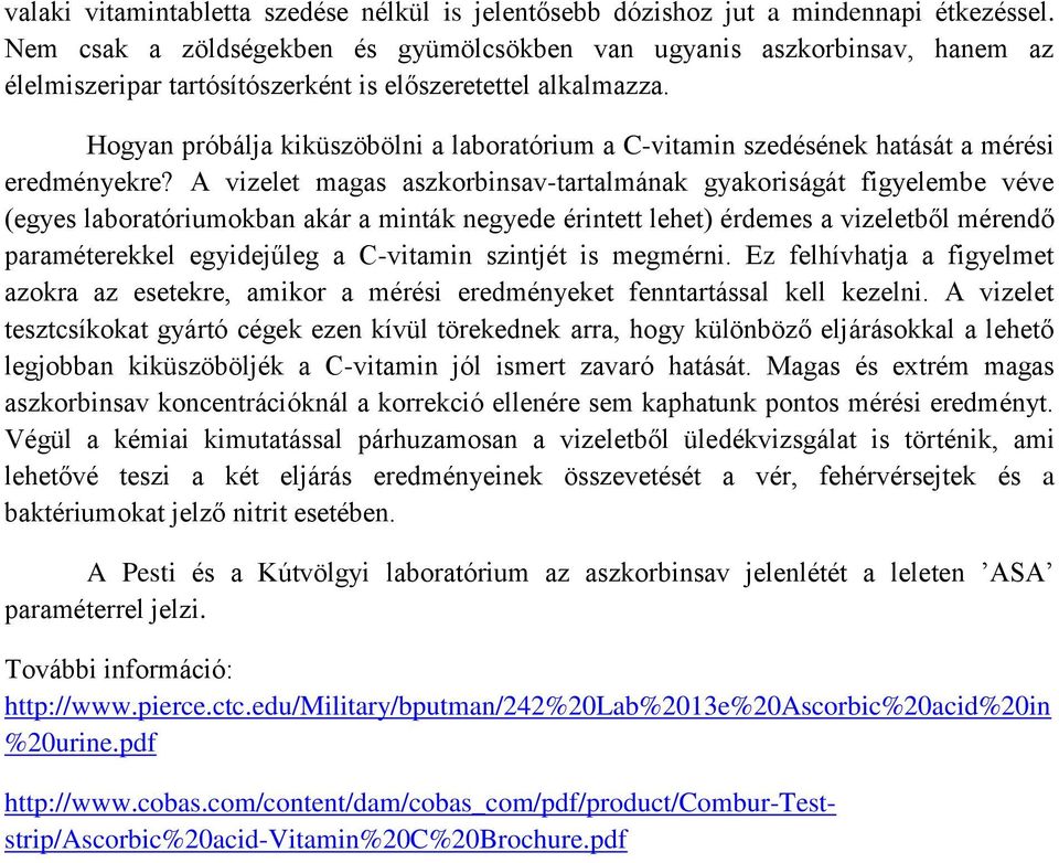 Hogyan próbálja kiküszöbölni a laboratórium a C-vitamin szedésének hatását a mérési eredményekre?