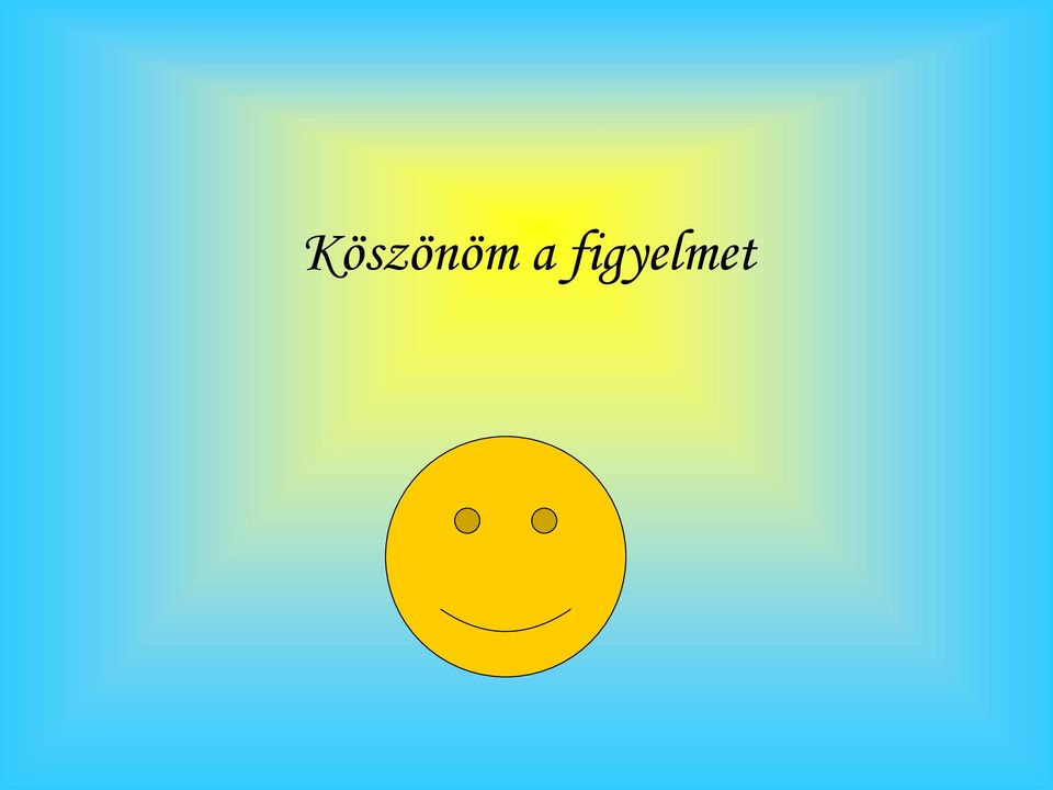 figyelmet