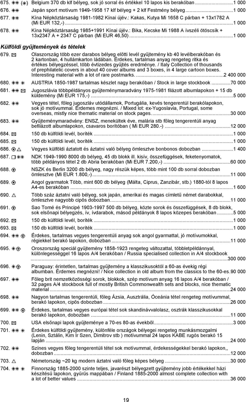 : Bika, Kecske Mi 1988 A ívszéli ötöscsík + 13x2347 A + 2347 C párban (Mi EUR 46,50)...1 000 Külföldi gyűjtemények és tételek 679.