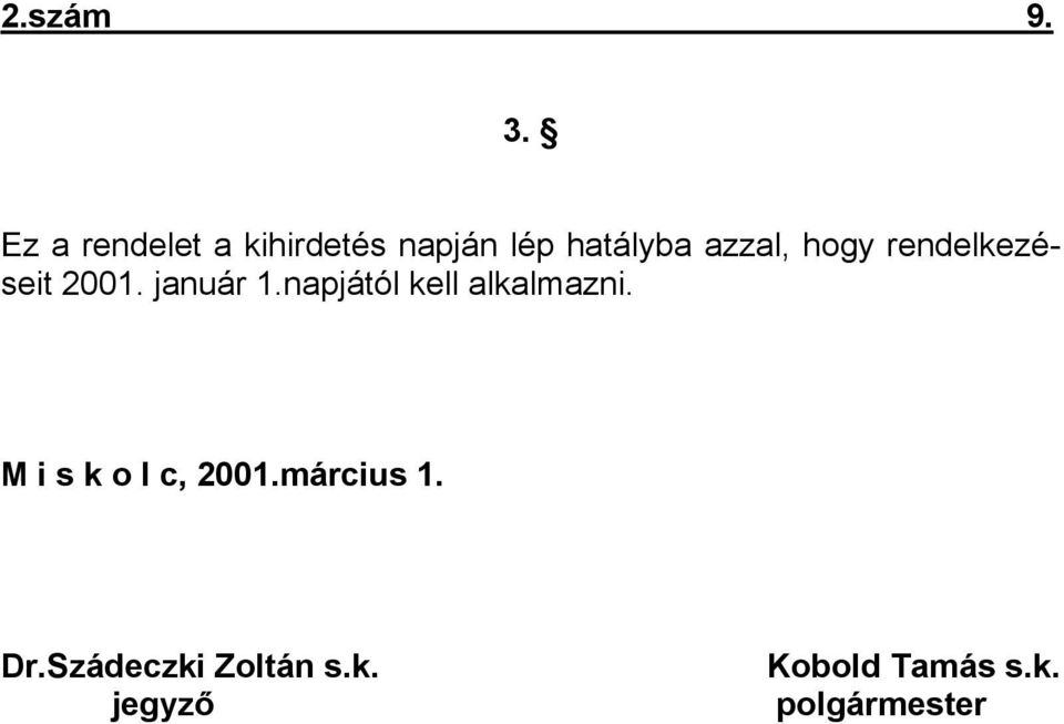 hogy rendelkezéseit 2001. január 1.