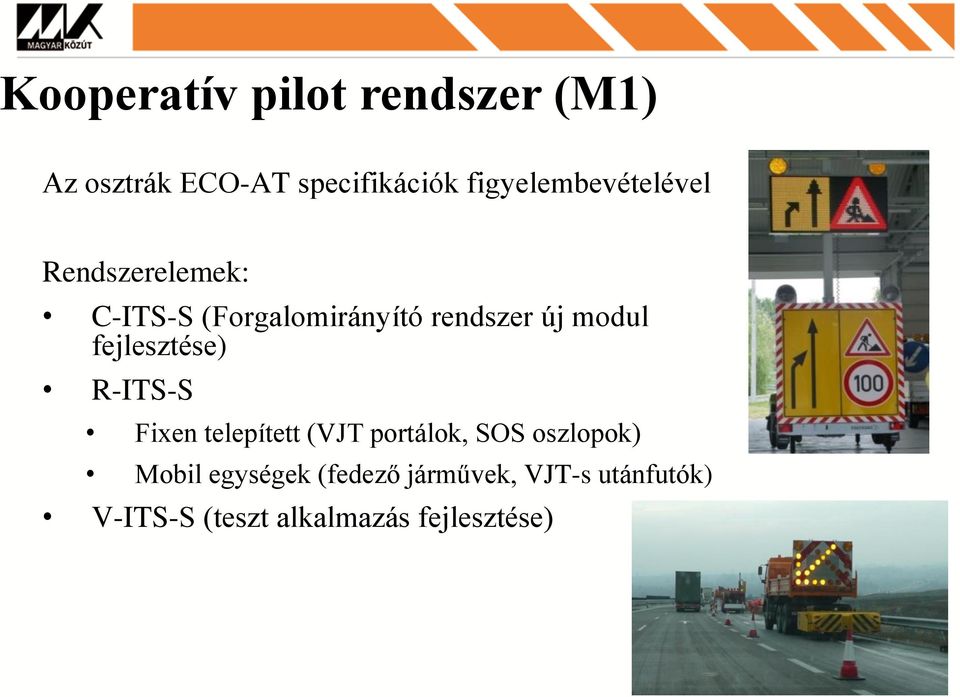 modul fejlesztése) R-ITS-S Fixen telepített (VJT portálok, SOS oszlopok)