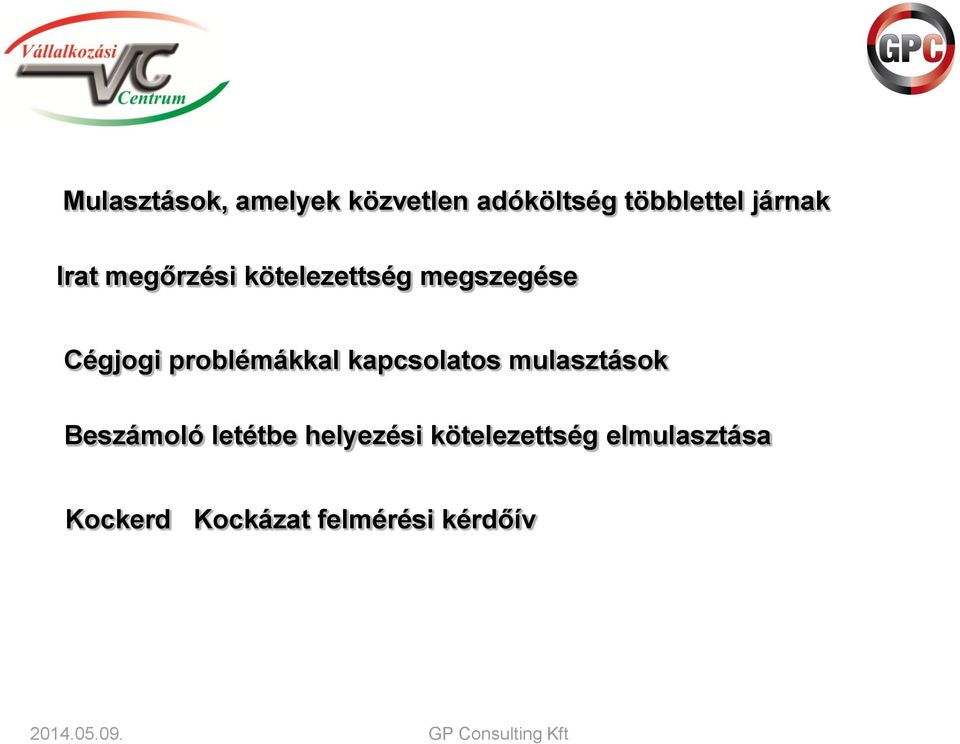 problémákkal kapcsolatos mulasztások Beszámoló letétbe