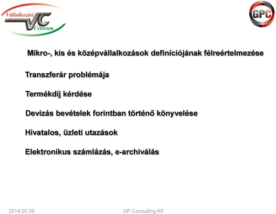 kérdése Devizás bevételek forintban történő könyvelése