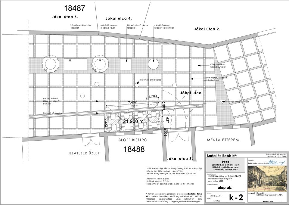 folyóka 0,627 2,433 21,900 m2 0,903 MENTA ÉTTEREM BLÖFF BISZTRÓ ILLATSZER ÜZLET 18488 Jókai utca 5.