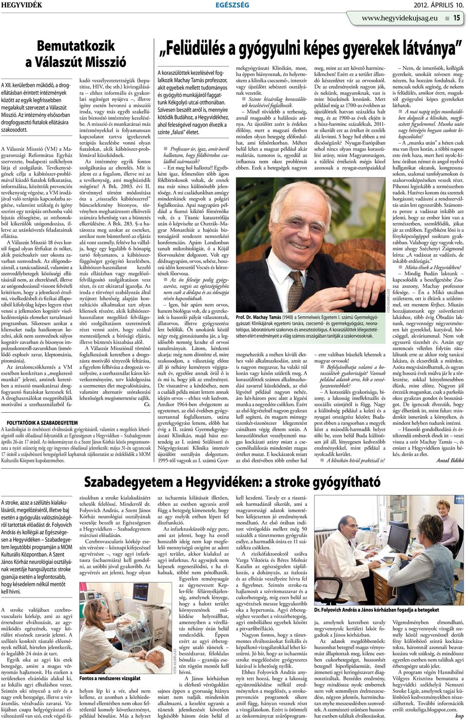A Válaszút Misszió (VM) a Magyarországi Református Egyház szervezete, budapesti székhelyen látja el szolgálatát.