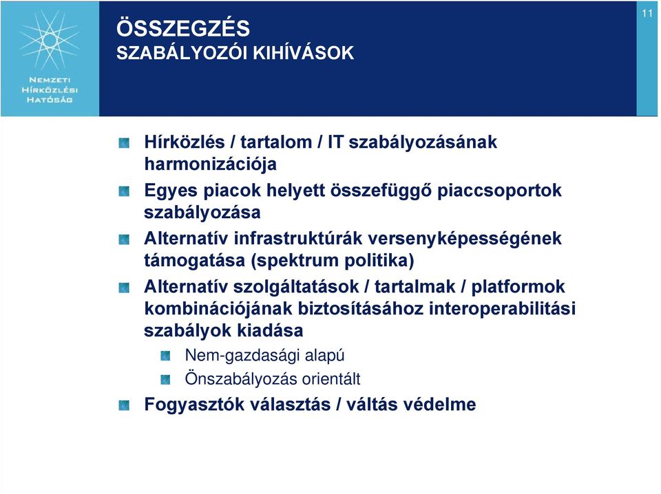 (spektrum politika) Alternatív szolgáltatások / tartalmak / platformok kombinációjának biztosításához