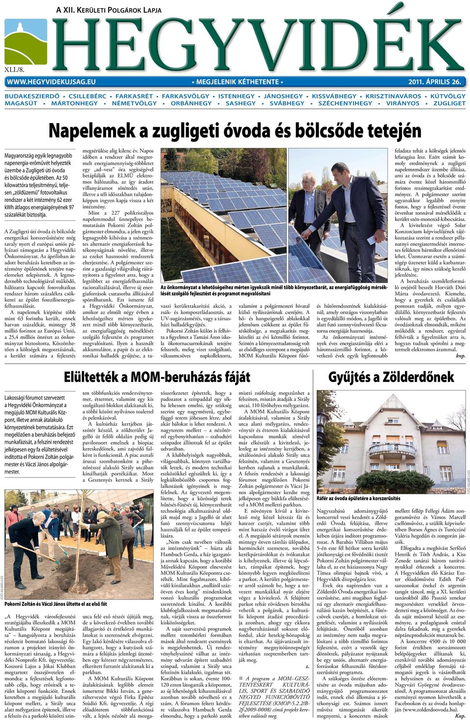 Magyarország egyik legnagyobb napenergia-erőművét helyezték üzembe a Zugligeti úti óvoda és bölcsőde épületében.