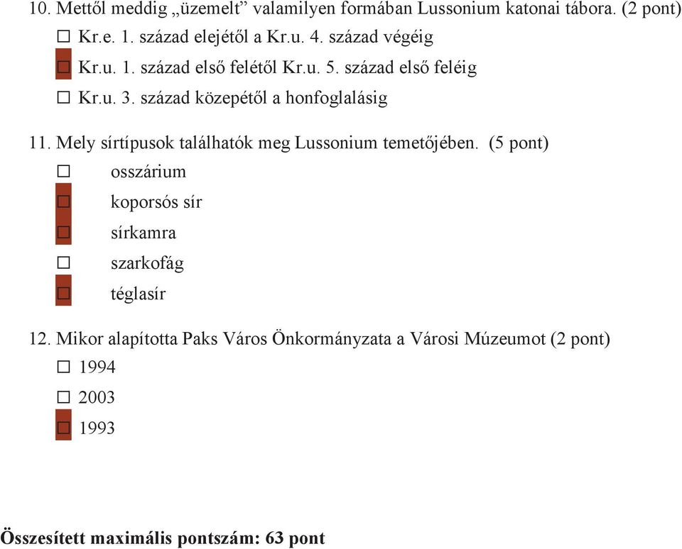 Mikor alapította Paks Város Önkormányzata a Városi